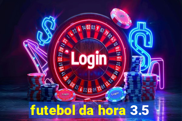 futebol da hora 3.5